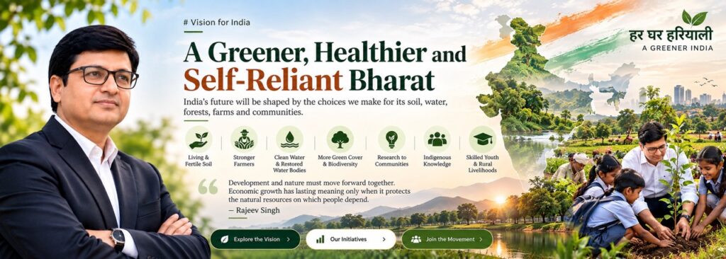 Rajeev Singh presenting his vision for a greener, healthier, and self-reliant Bharat under the Har Ghar Hariyali initiative, featuring community tree plantation and ecological restoration.
