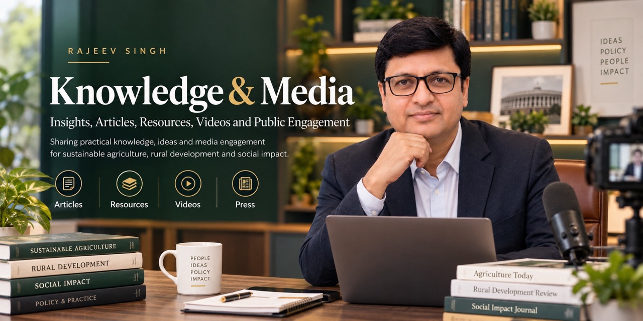 Rajeev Singh Knowledge & Media banner featuring articles, resources, videos and press engagement focused on sustainable agriculture, rural development and social impact.