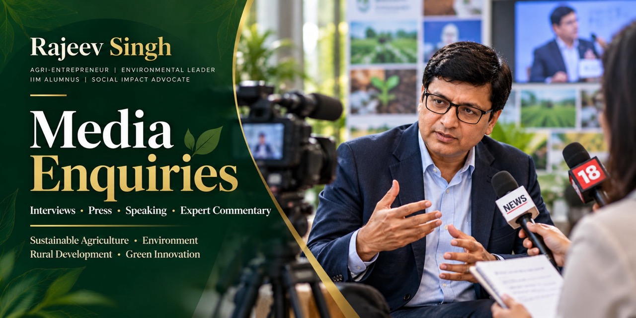 Rajeev Singh during a media interview discussing sustainable agriculture, environmental leadership, rural development and green innovation.